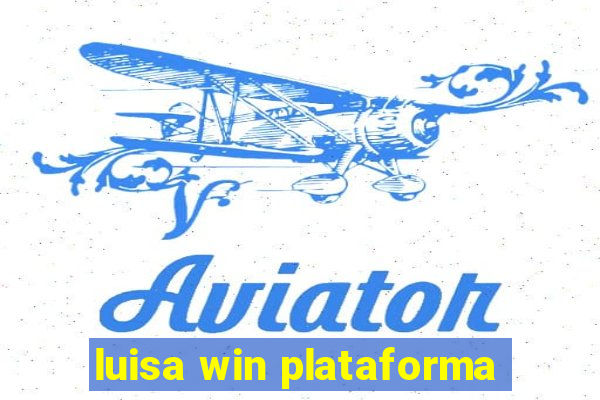 luisa win plataforma